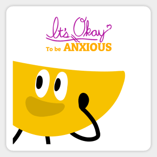 It's Okay to be ANXIOUS Sticker